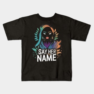 Say her name shirt Kids T-Shirt